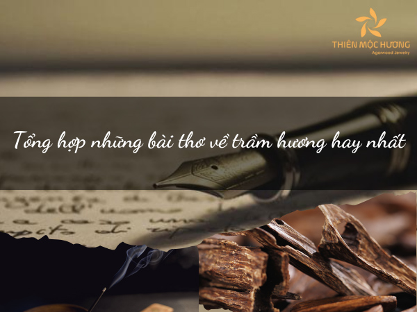 Tổng hợp những bài thơ về trầm hương hay nhất 2024
